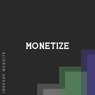 Monetize